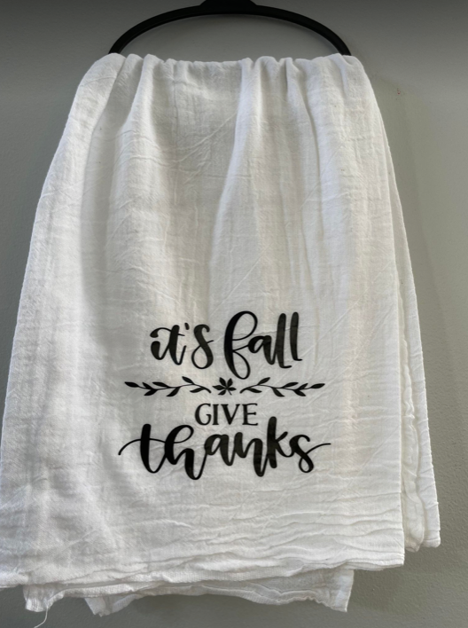 It's Fall Give Thanks Tea Towel